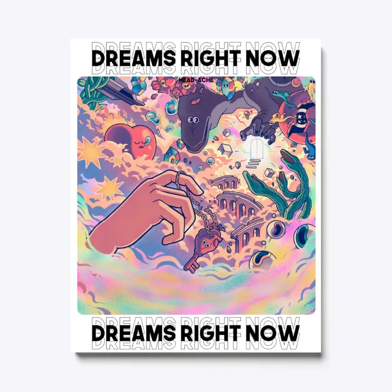 Dreams Right Now Exclusive Canvas