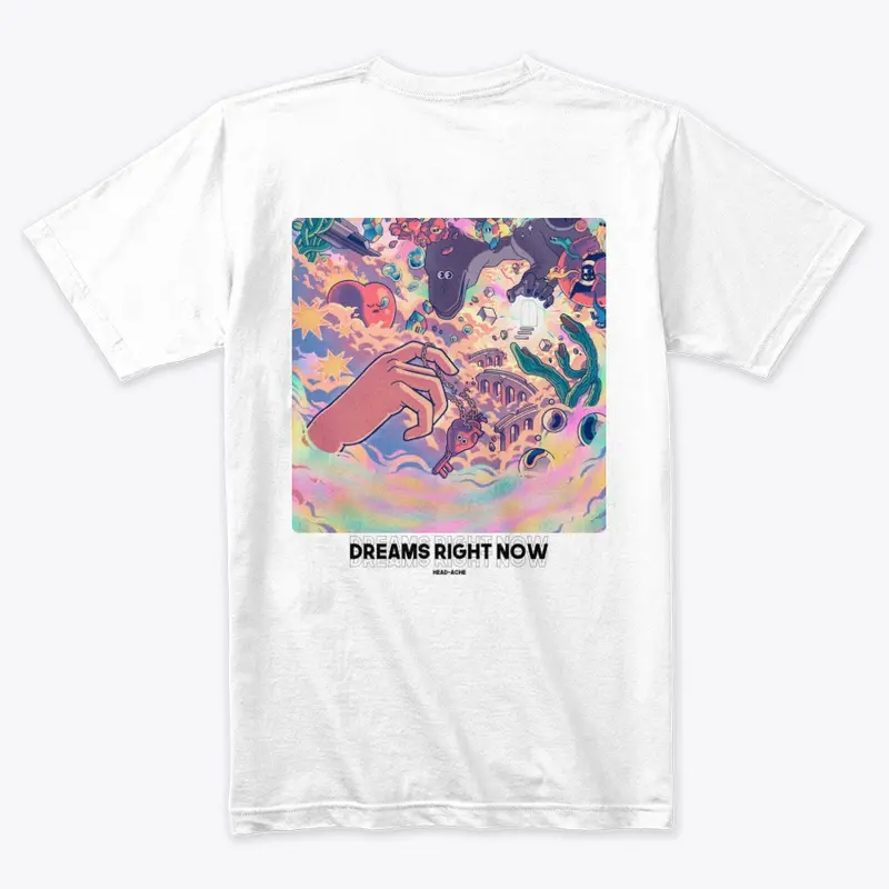 Dreams Right Now Exclusive Premium Tee